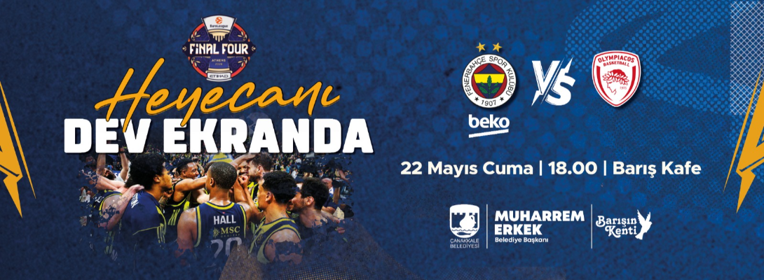 Final Four Heyecanı Dev Ekranda...
