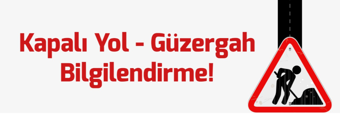 Yol Kapama Duyurusu