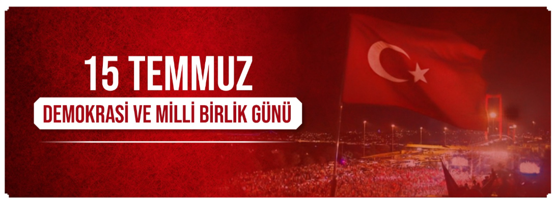 Çanakkale Belediye Başkanı Sayın Muharrem Erkek'in 15 Temmuz Demokrasi ve Milli Birlik Günü Mesajı