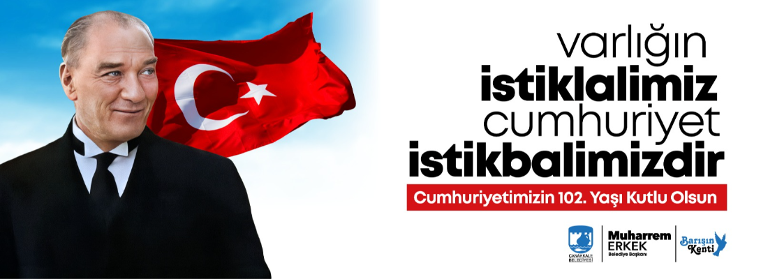 Çanakkale Belediye Başkanı Sayın Muharrem Erkek'in 29 Ekim Cumhuriyet Bayramı Mesajı