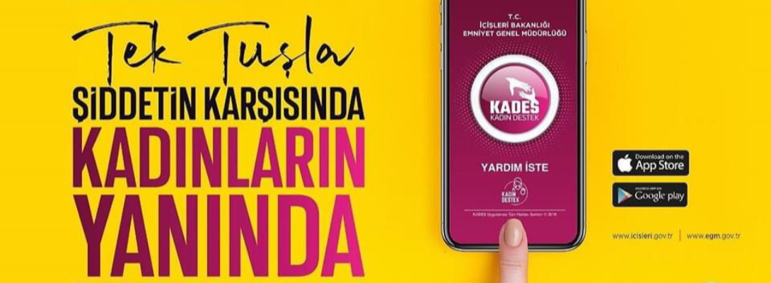 Tek Tuşla Şiddetin Karşısında, Kadınların Yanında - KADES Kadın Acil Destek Uygulaması