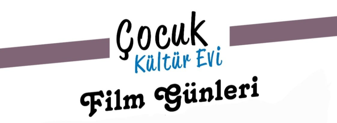 Çocuk Kültür Evi'nde Film Günleri Başlıyor