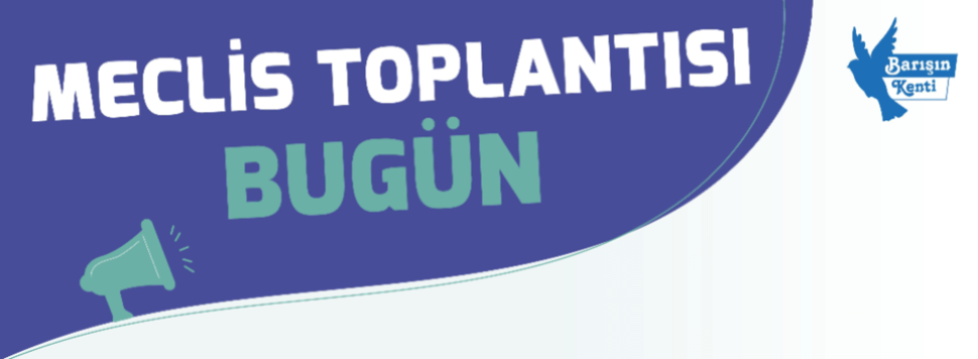 Meclis Toplantısı Bugün