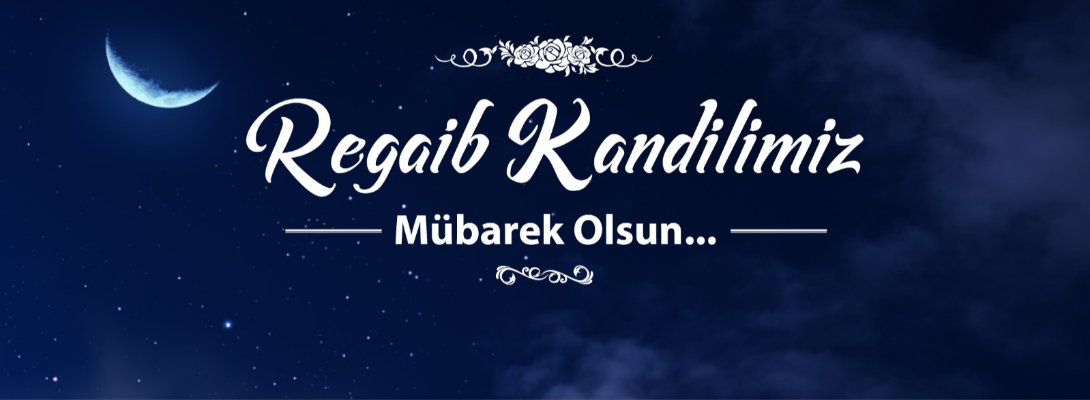 Çanakkale Belediye Başkanı Sayın Ülgür Gökhan'ın Regaib Kandili Mesajı