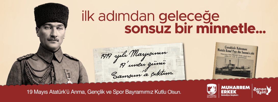 Çanakkale Belediye Başkanı Sayın Muharrem Erkek'in 19 Mayıs Atatürk'ü Anma, Gençlik ve Spor Bayramı Mesajı