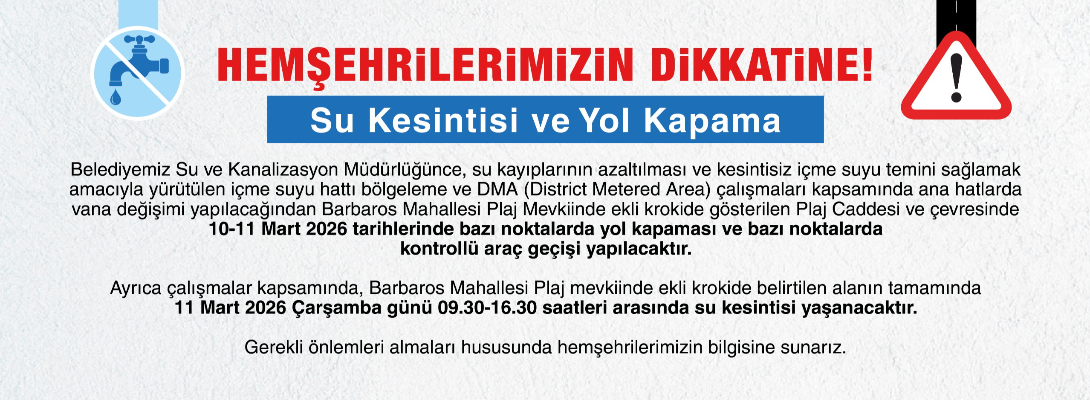 Kapalı Yol Bilgilendirme ve Su Kesintisi Duyurusu