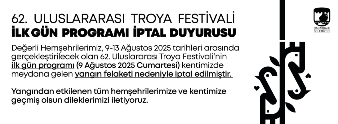 62. Uluslararası Troya Festivali İlk Gün Programı İptal Duyurusu