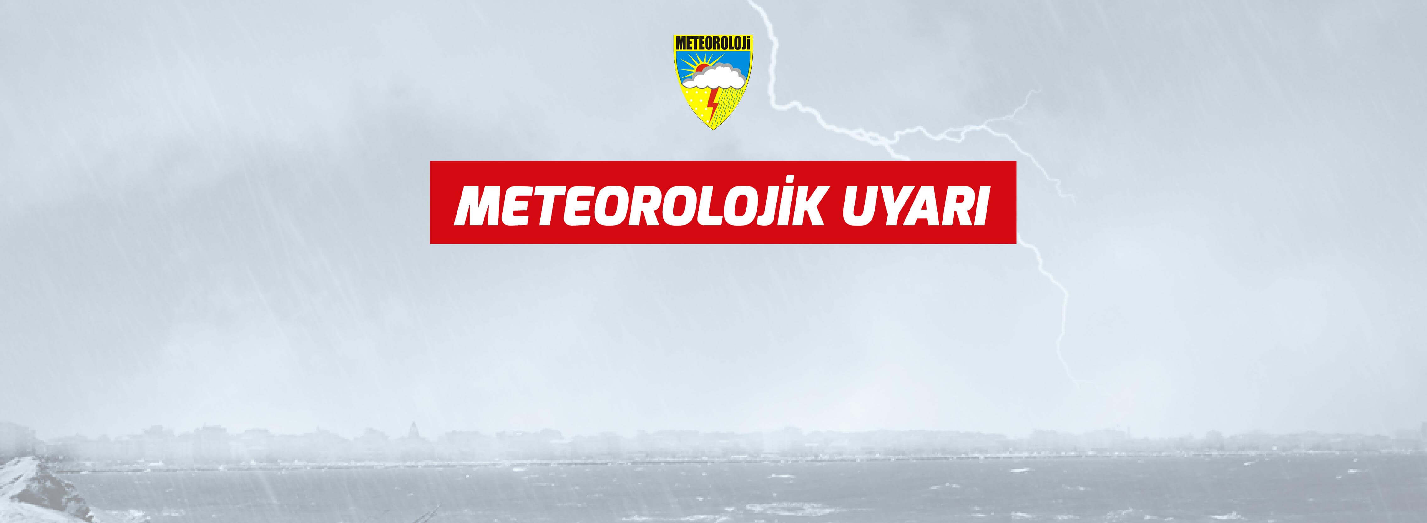Meteorolojik Uyarı…